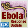 Ebola Response Update